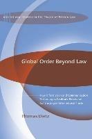 Global Order Beyond Law: How Information and Communication Technologies Facilitate Relational Contracting in International Trade - Thomas Dietz - cover