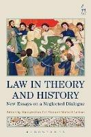 Law in Theory and History: New Essays on a Neglected Dialogue - cover