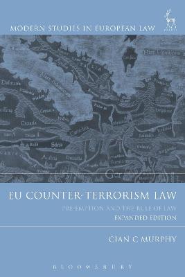 EU Counter-Terrorism Law: Pre-Emption and the Rule of Law - Cian C Murphy - cover