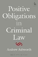 Positive Obligations in Criminal Law - Andrew Ashworth - cover
