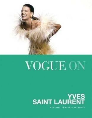 Vogue on: Yves Saint Laurent - Natasha Fraser-Cavassoni - cover