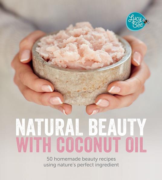 Natural Beauty with Coconut Oil
