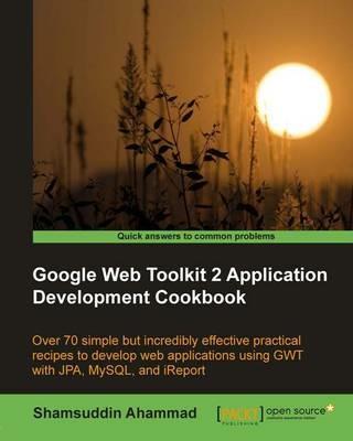 Google Web Toolkit 2 Application Development Cookbook - Shamsuddin Ahammad - cover