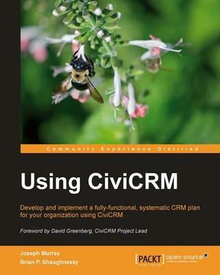 Using CiviCRM - Joseph Murray,Brian Shaughnessy - cover
