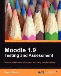 Moodle 1.9 Testing and Assessment - Jason Myrick - cover