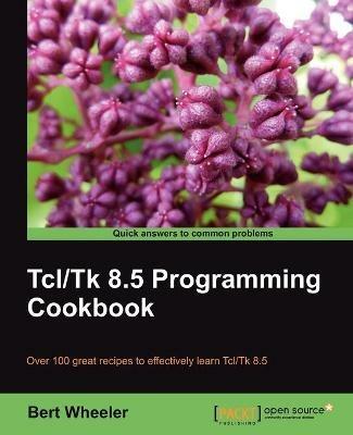Tcl/Tk 8.5 Programming Cookbook - Bert Wheeler - cover
