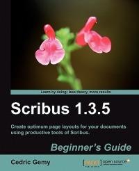 Scribus 1.3.5: Beginner's Guide - Cedric Gemy - cover