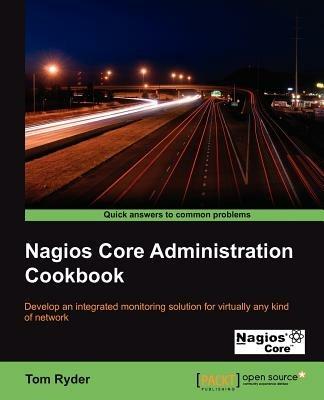 Nagios Core Administrators Cookbook - Tom Ryder - cover