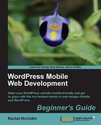 WordPress Mobile Web Development: Beginner's Guide - Rachel McCollin - cover