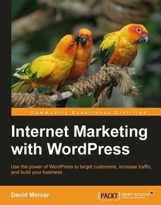 Internet Marketing with WordPress - David Mercer - cover