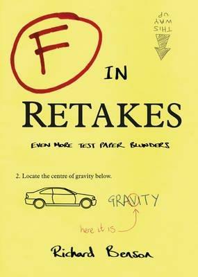F in Retakes: Even More Test Paper Blunders - Richard Benson - cover