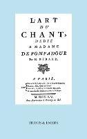 L'Art Du Chant, Dedie a Madame de Pompadour. (Facsimile of 1755 Edition). - Jean Antoine Berard - cover