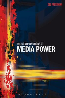 The Contradictions of Media Power - Des Freedman - cover