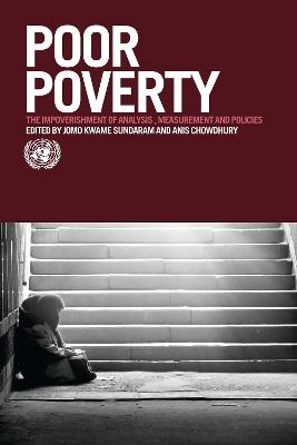Poor Poverty: The Impoverishment of Analysis, Measurement and Policies - United Nations - cover