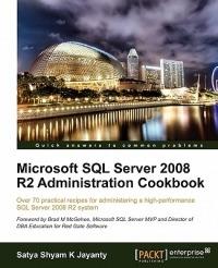 Microsoft SQL Server 2008 R2 Administration Cookbook - Satya Shyam KJayanty - cover