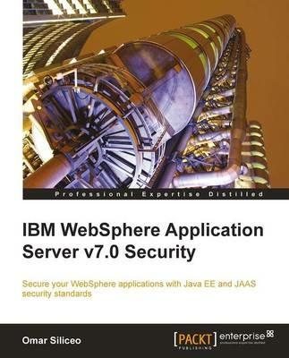 IBM WebSphere Application Server v7.0 Security - Omar Siliceo - cover