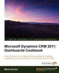 Microsoft Dynamics CRM 2011: Dashboards Cookbook - Mark AuCoin - cover