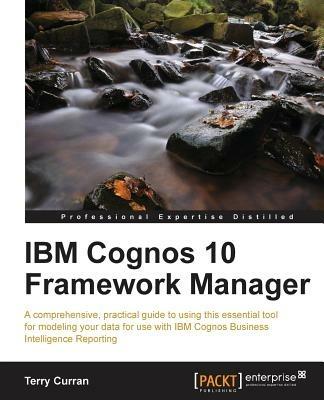 IBM Cognos 10 Framework Manager - Terry Curran - cover