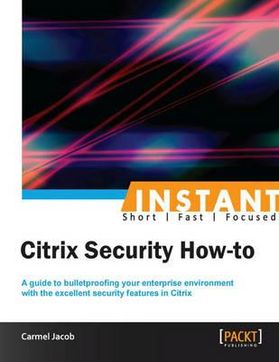 Instant Citrix Security How-to - Carmel Jacob - cover