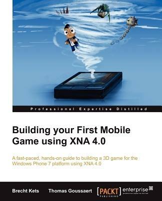 Building your First Mobile Game using XNA 4.0 - Brecht Kets,Thomas Goussaert - cover