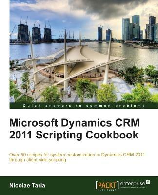 Microsoft Dynamics CRM 2011 Scripting Cookbook - Nicolae Tarla - cover