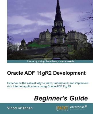Oracle ADF 11gR2 Development Beginner's Guide - Vinod Krishnan - cover