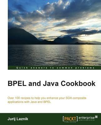 BPEL and Java Cookbook - Jurij Laznik - cover