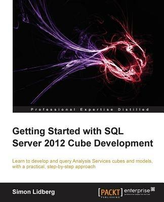 Getting Started with SQL Server 2012 Cube Development - Simon Lidberg - cover
