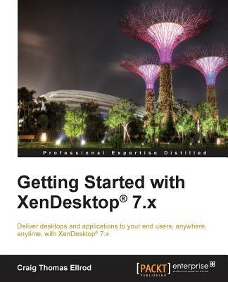 Getting Started with XenDesktop (R) 7.x - Craig Thomas Ellrod - cover