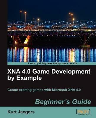 XNA 4.0 Game Development by Example: Beginner's Guide - Kurt Jaegers - cover