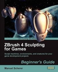 ZBrush 4 Sculpting for Games: Beginner's Guide - Manuel Scherer - cover