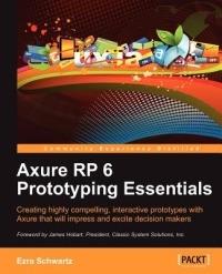 Axure RP 6 Prototyping Essentials - Ezra Schwartz - cover