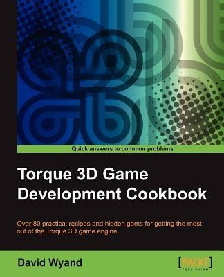 Torque 3D Game Development Cookbook - David Wyand - cover