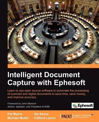 Intelligent Document Capture with Ephesoft - Ike Kavas,Michael Muller,Pat Myers - cover