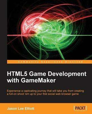 HTML5 Game Development with GameMaker - Jason Lee Elliott - cover