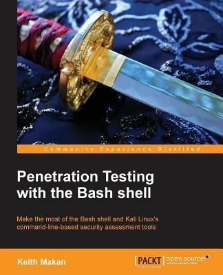 Penetration Testing with the Bash shell - Keith Makan - cover