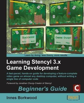 Learning Stencyl 3.x Game Development: Beginner's Guide - Innes Borkwood - cover