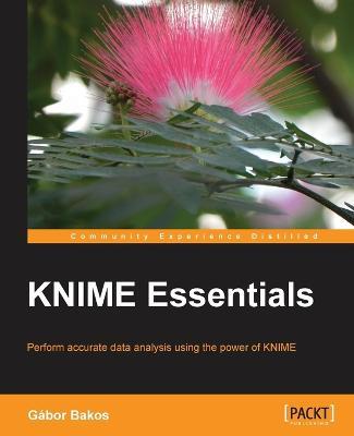 KNIME Essentials - Gabor Bakos - cover