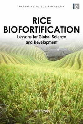 Rice Biofortification: Lessons for Global Science and Development - Sally Brooks - cover