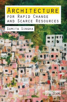 Architecture for Rapid Change and Scarce Resources - Sumita Singha - cover