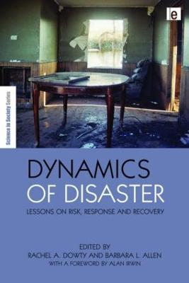 Dynamics of Disaster: Lessons on Risk, Response and Recovery - cover