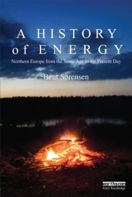 A History of Energy: Northern Europe from the Stone Age to the Present Day - Bent Sorensen - cover