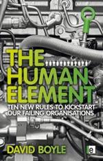 The Human Element: Ten New Rules to Kickstart Our Failing Organizations
