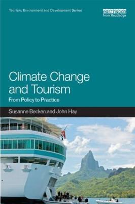 Climate Change and Tourism: From Policy to Practice - Susanne Becken,John Hay - cover