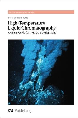High-Temperature Liquid Chromatography: A User's Guide for Method Development - Thorsten Teutenberg - cover