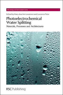 Photoelectrochemical Water Splitting: Materials, Processes and Architectures - cover