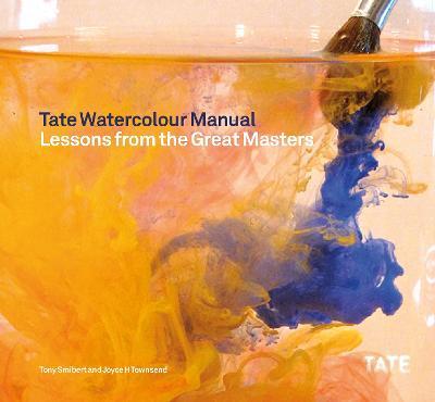 Tate Watercolour Manual: Lessons from the Great Masters - Tony Smibert,Joyce Townsend - cover