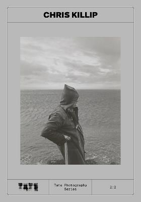 Tate Photography: Chris Killip - cover