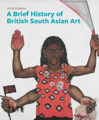 A Brief History of British South Asian Art - Alina Khakoo - cover