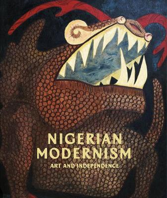 Nigerian Modernism: Art and Independence - cover